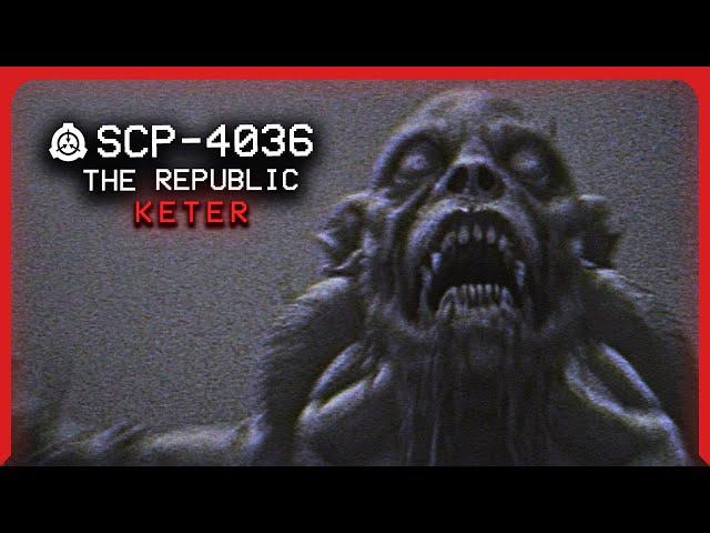 SCP-4036 │ The Republic │ Keter │ Sarkic/K-Class Scenario SCP