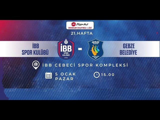 İBB Spor Kulübü - Gebze Belediyesi | Pizza Hut Erkekler Voleybol 1. Ligi 21. Hafta