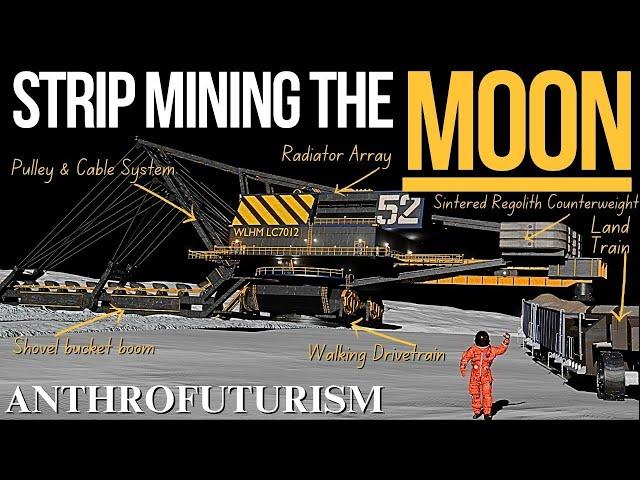 Strip Mining The Moon With Giant Excavators