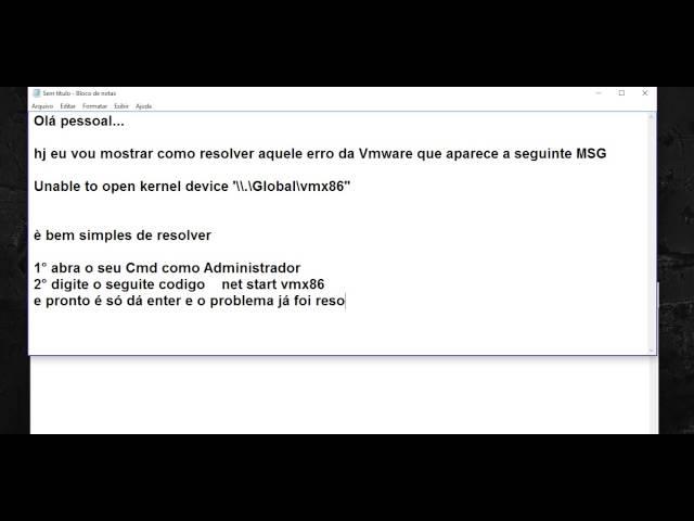 Resolvido...VmWare Erro..."Unable to open kernel device '\\.\Global\vmx86"