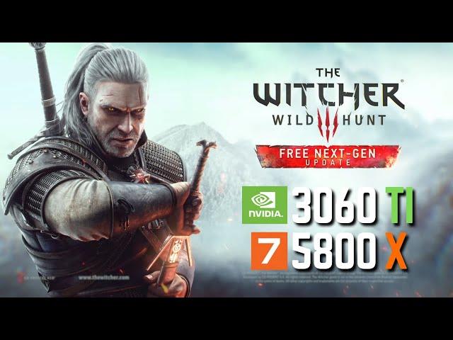 The Witcher 3 Next Gen | RTX 3060 TI RYZEN 7 5800X 16Gb Ram