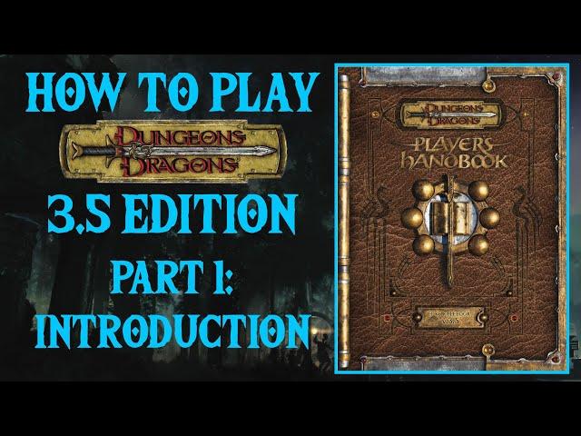 How to Play Dungeons & Dragons 3.5 Edition | Part 1: Introduction