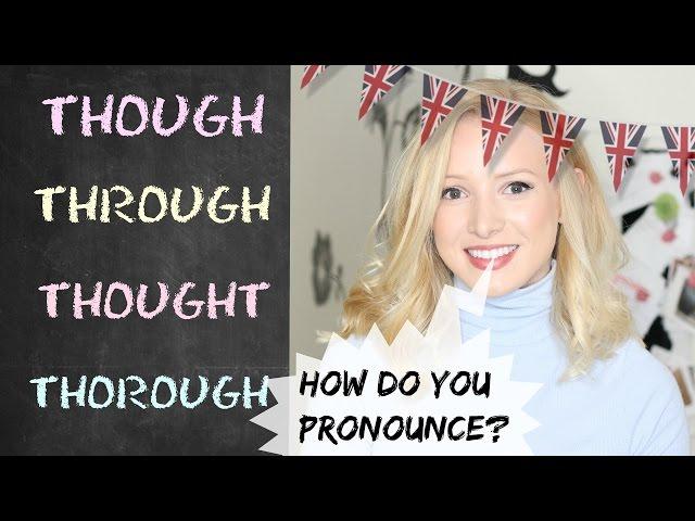 THOUGH | THROUGH | THOUGHT| THOROUGH | British English Pronunciation