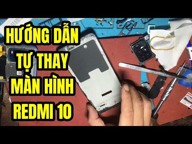 Hướng dẫn cách thay màn hình redmi 10 xiaomi