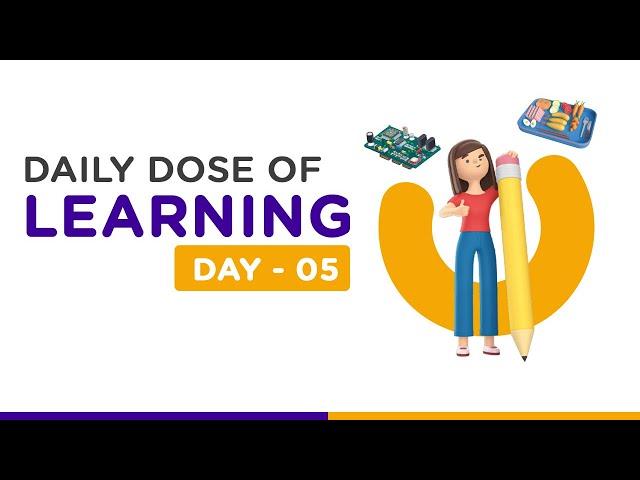 Daily Dose of Learning | Day 5 | #learnsomethingnew | Ulipsu