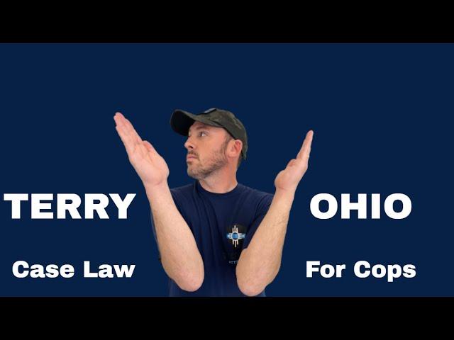 Terry v. Ohio | Case Law for Cops