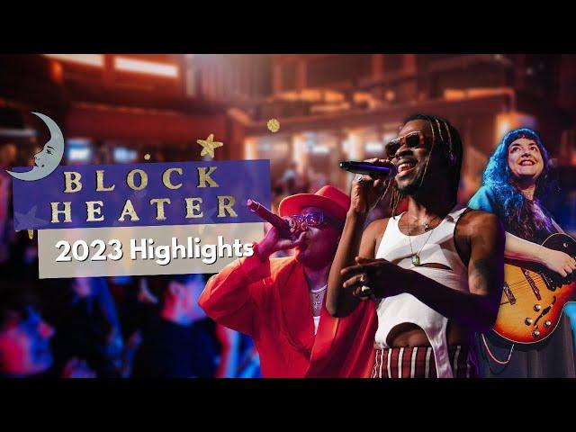 Block Heater 2023 - Music Festival Highlights