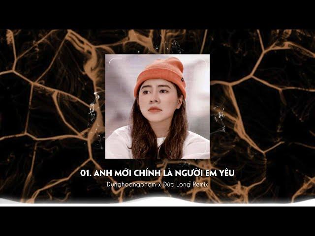 Anh Mới Chính Là Người Em Yêu, Cho Em Một Lần Yêu | Lk Nhạc Remix Hot Tiktok Của Dunghoangpham 2022