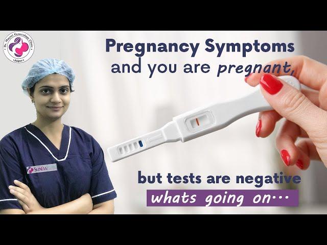 Pregnancy Symptoms & You're Pregnant, But Tests are Negative - Top 7 Reasons by Dr Mayuri Kothiwala