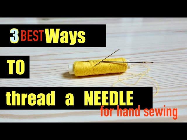 How to Thread Needle for Hand Sewing | EASIEST WAY TO THREAD NEEDLE | 3 BEST Needle Threading Hacks