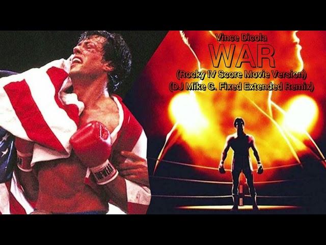 Vince Dicola - War (Rocky IV Score Movie Version) (DJ Mike G. Fixed Extended Remix)