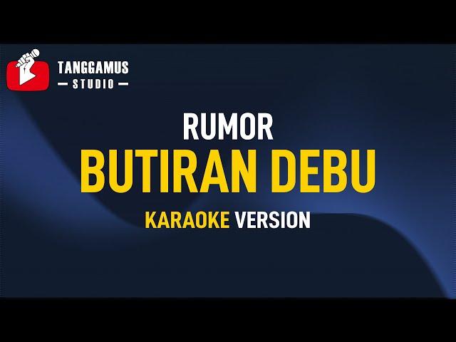 Butiran Debu - Rumor (Karaoke)