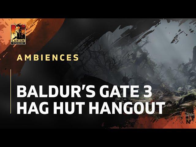 Baldur's Gate 3 Ambiences - Hag Hut Hangout