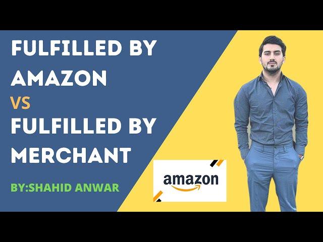 Amazon FBA VS FBM | Difference between Amazon #FBM & #FBA | Dropshipping on amazon | Shahid Anwar