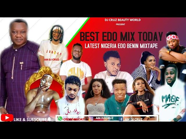 BEST EDO MIX TODAY FT DJ CRUZ, OLETIN AKOBE, DON CLIFF, DON VS, ALHAJINOSA, AG SILIMI, UPDATING