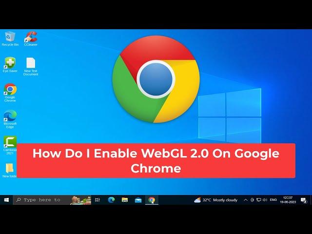 How Do I Enable WebGL 2.0 On Google Chrome