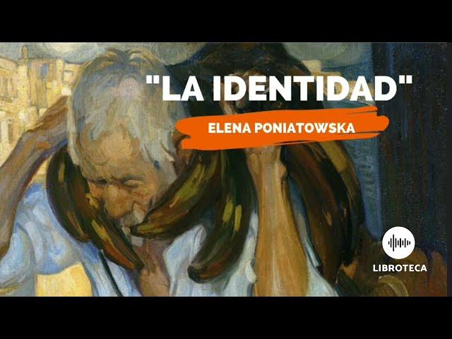 "La identidad"| cuento corto de Elena Poniatowska ️| AUDIOCUENTO | AUDIOLIBRO|cuentos literarios 