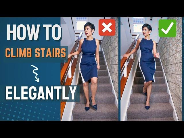 How to Walk UP and DOWN STAIRS Elegantly with Good posture