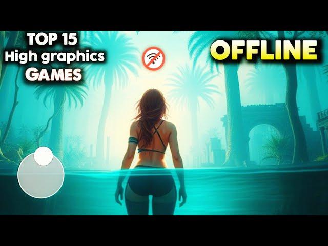 Top 15 High Graphics Offline Games for Android 2024 HD (Part 2) 