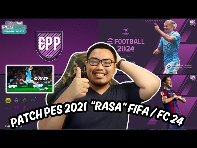 PATCH INI MEMBUAT PES 2021 KALIAN "BERASA FIFA 24" BAGUS GAK NIH??? | REVIEW EPP PATCH 2024 v3.3 #2