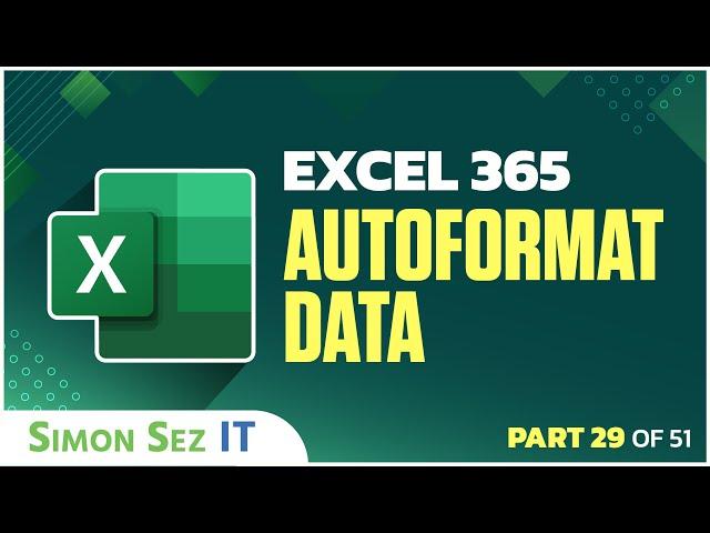 Excel 365 for Beginners: Effortlessly Style Your Data with AutoFormat (29 of 51)