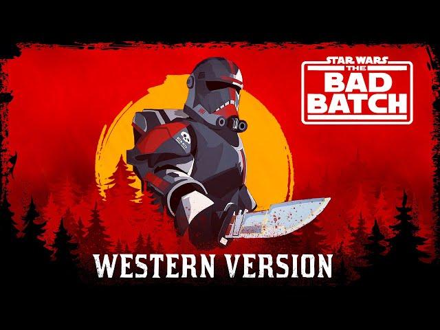 Star Wars: The Bad Batch Theme x The Clones Theme | WESTERN VERSION | Red Dead Redemption 2 Style