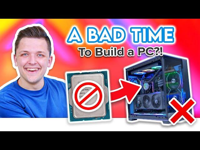 Is Now a TERRIBLE Time to Build a Gaming PC?  [Intel Issues, Ryzen 9000 & RTX 50 Series]