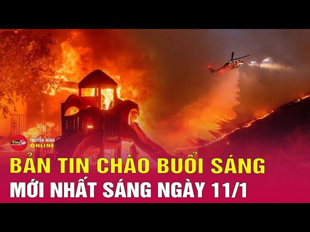 Tin tức 24h mới. Tin Sáng 11/1: Mỹ thiệt hại bao nhiêu tiền sau vụ cháy rừng như "ngày tận thế”?