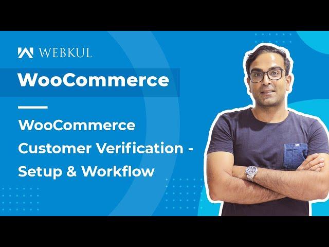 WooCommerce Customer Verification Plugin - Workflow & Config.