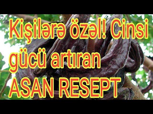 Kişilərə özəl! Cinsi gücü artıran ASAN RESEPT