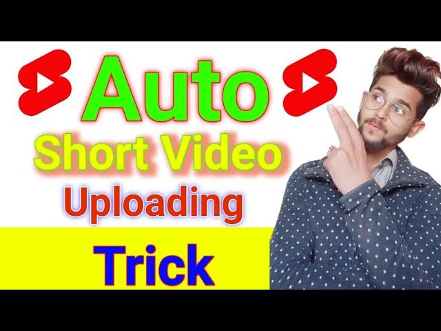 How To Auto Upload Shorts Videos On Youtube From Mobile Phone | Auto Short Video Kaisy Upload Kary