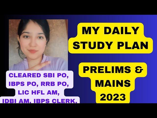 My Daily Study Plan for Prelims + Mains | Bank Exams 2023 | #sbi #ibps #ibpspo #ibpsclerk #sbipo