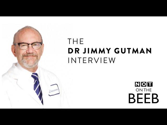 The Dr Jimmy Gutman Interview