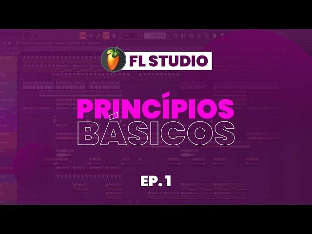 FL Studio 20 - Tutorial Completo Básico para Iniciantes (EP. 1)