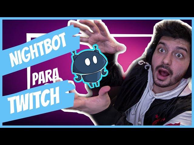 Como Poner y Configurar NIGHTBOT en TWITCH en 2025  [ En 5 Minutos ]