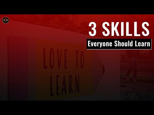 Learning New Things Is A Huge Part of Life  | 3 Skills You Should Learn Every Day