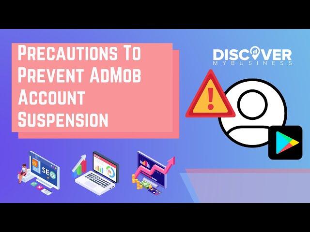 Precautions To Prevent AdMob Account Suspension