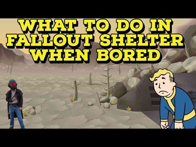 5 Things to do When Bored in Fallout Shelter