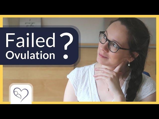 What is failed ovulation? (And how to recognize it)