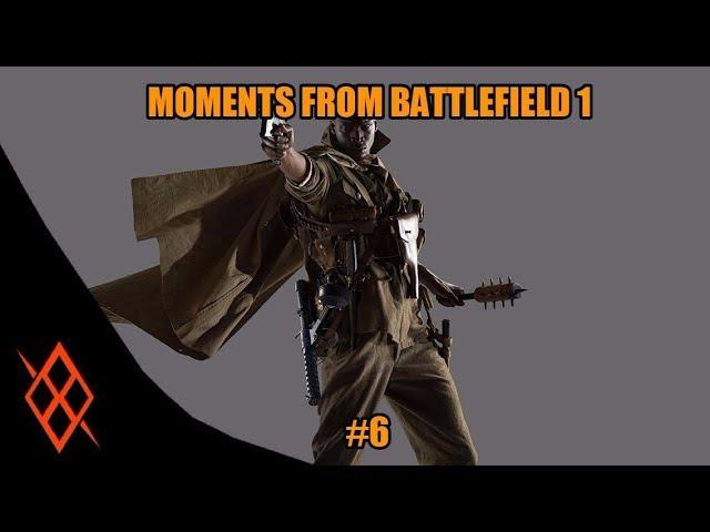 Moments From Battlefield 1 | #6 | Cat's Cry