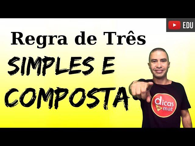 Aprenda Agora I Regra de Três I Simples I Composta