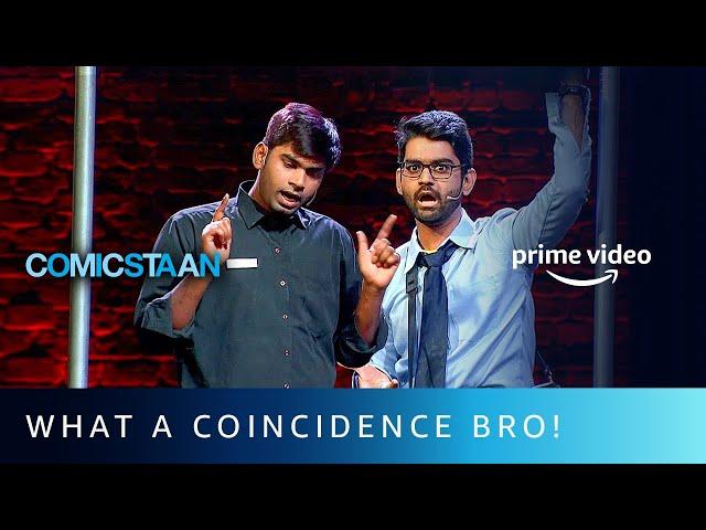 Mood For Laughter? - What A Coincidence Bro! | Comicstaan Season 2 | Amazon Prime Video