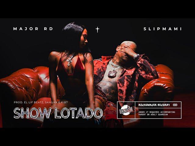 Major RD - Show Lotado feat. Slipmami (Prod. El Lif Beatz, $amuka & Kib7)