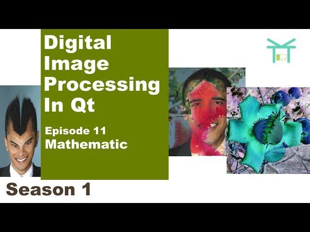 Digital Image Processing In Qt S1E11 - Mathematic