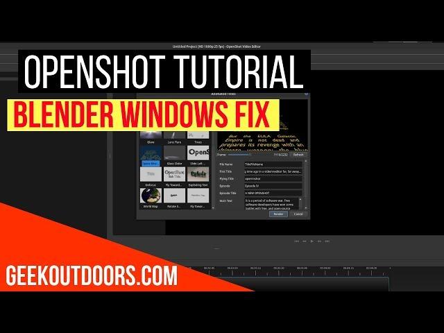 How To Fix Blender for Openshot 2.4.4 in Windows 10 | OPENSHOT TUTORIAL  Geekoutdoors.com EP1030