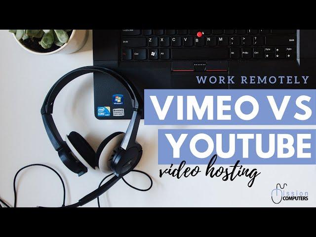 Difference between Vimeo & YouTube for Video Hosting