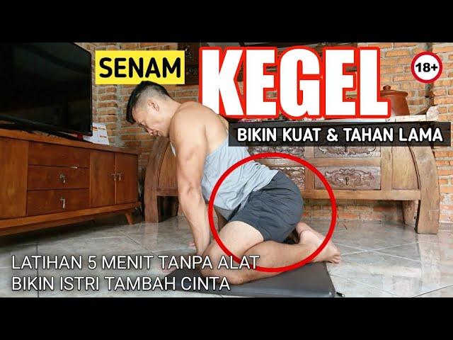 SENAM KEGEL TERBARU ( 4 gerakan bikin kuat, tahan lama, tanpa obat )