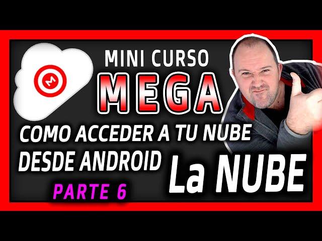 Curso MEGA 6 ⭐ Accede a tus archivos desde tu Android y Como Compartir archivos