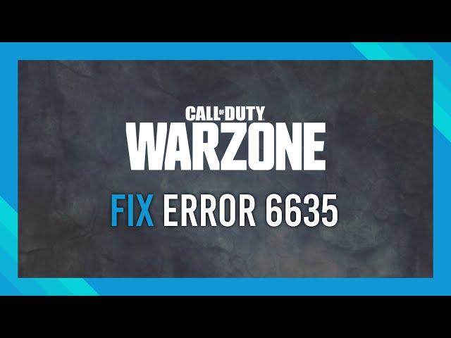 Fix Warzone Dev Error 6635 | Call of Duty Warzone