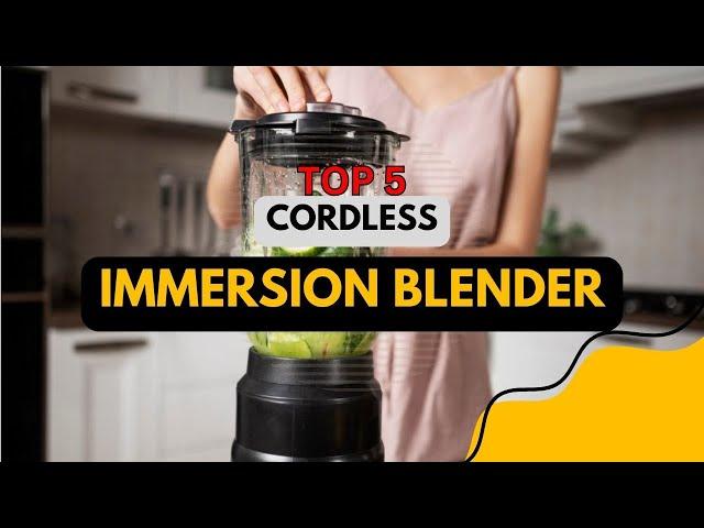 Best Cordless Immersion Blender in 2024  Top 5 Reviewed!